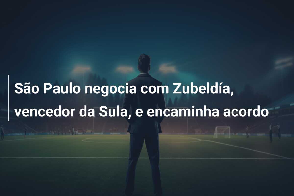 São Paulo negocia com Zubeldía, vencedor da Sula, e encaminha acordo