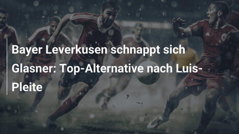 Bayer Leverkusen schnappt sich Glasner: Top-Alternative nach Luis-Pleite