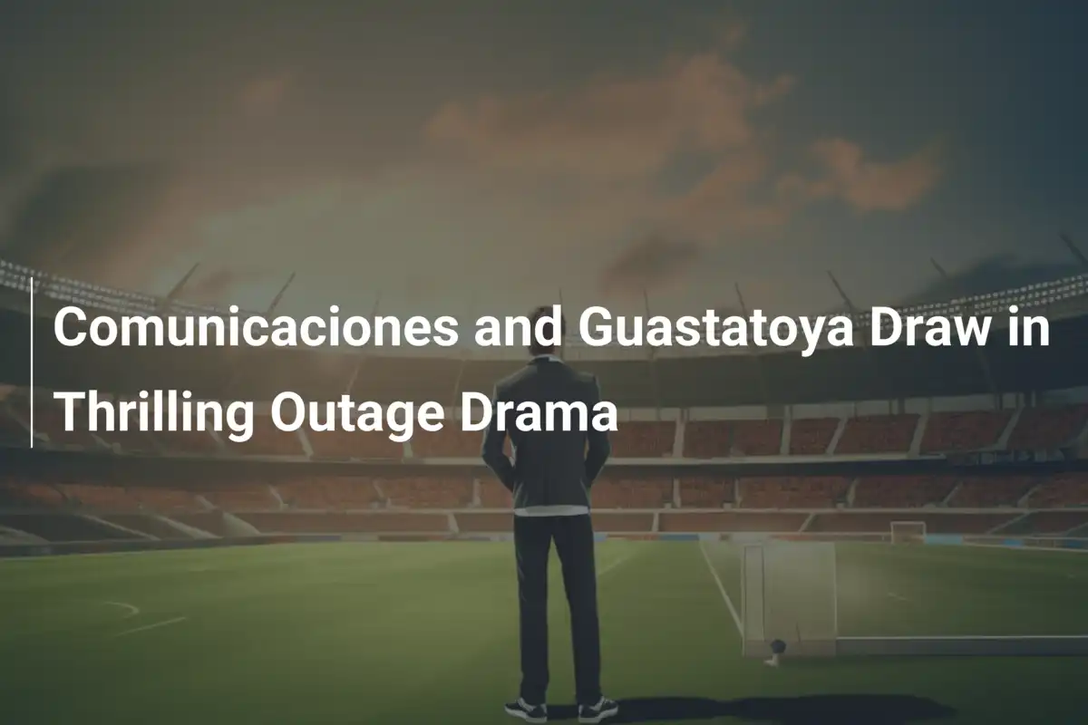 Pari Drammatico con Blackout: Comunicaciones-Guastatoya 2-2