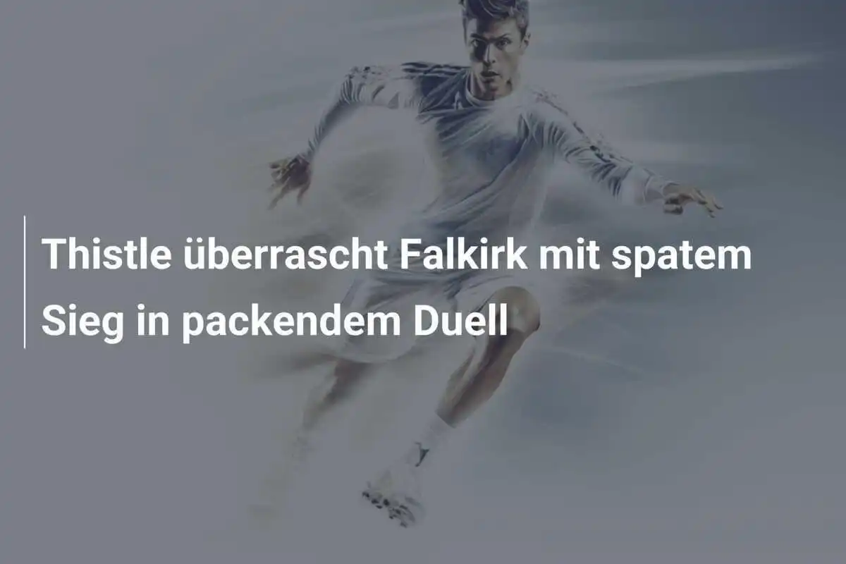 Thistle überrascht Falkirk mit spatem Sieg in packendem Duell