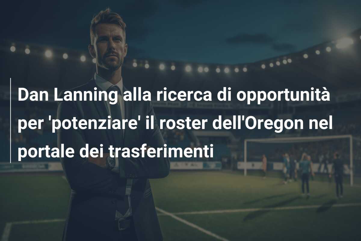 Dan Lanning alla ricerca di opportunità per ‘potenziare’ il roster dell’Oregon nel portale dei trasferimenti