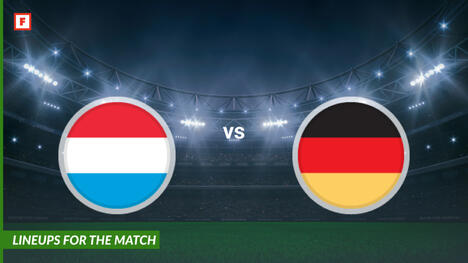 Luxembourg vs Germany: susunan pemain untuk pertandingan