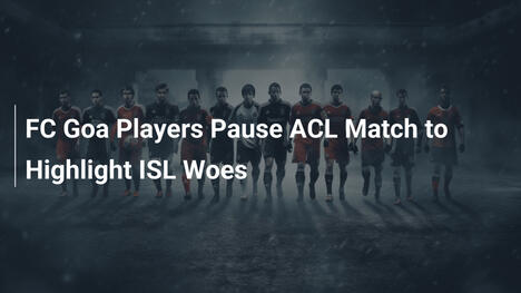 Cầu thủ FC Goa Tạm Dừng Trận ACL Để Phản Ánh Vấn Đề ISL