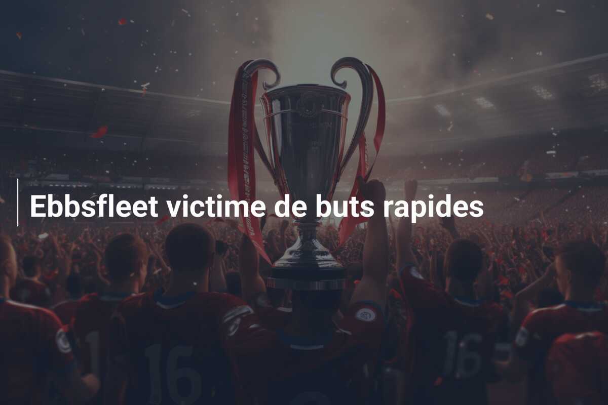 Ebbsfleet victime de buts rapides