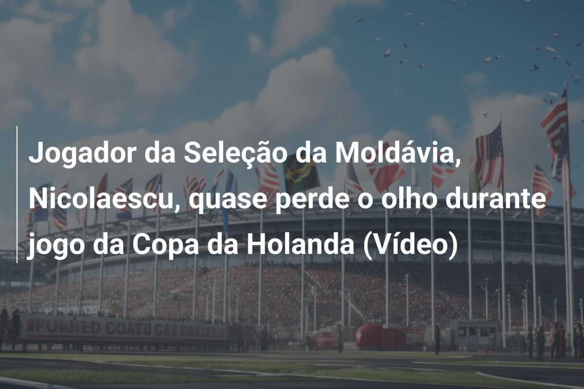 Jogador da Seleção da Moldávia, Nicolaescu, quase perde o olho durante jogo da Copa da Holanda (Vídeo)
