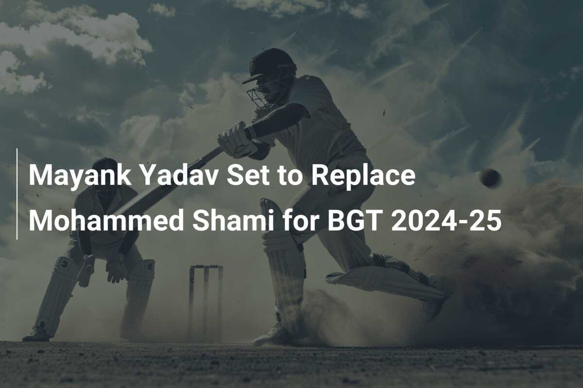 Mayank Yadav Set to Replace Mohammed Shami for BGT 202425