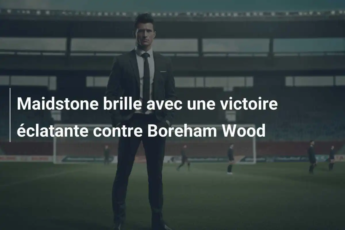 Maidstone brille avec une victoire éclatante contre Boreham Wood