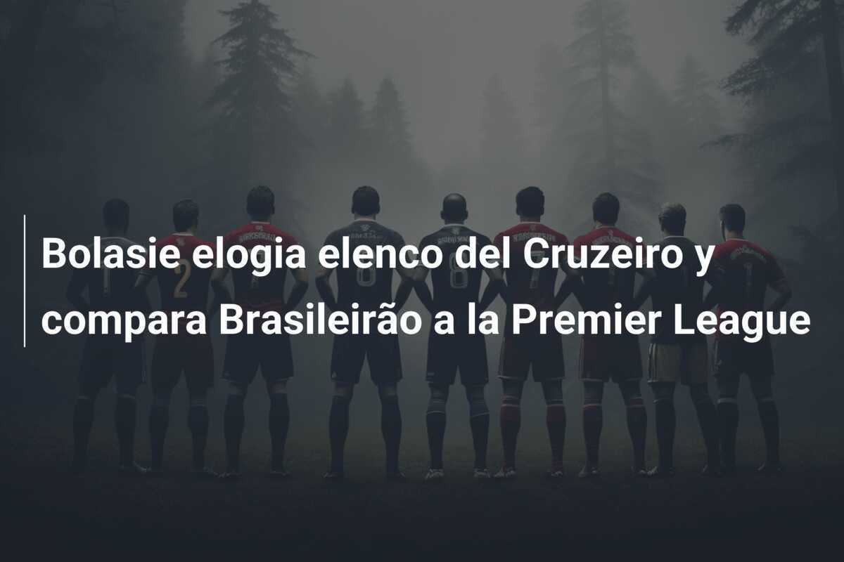 Bolasie elogia elenco del Cruzeiro y compara Brasileirão a la Premier League