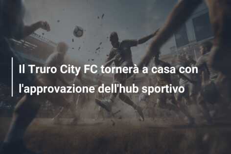Il Truro City FC tornerà a casa con l’approvazione dell’hub sportivo
