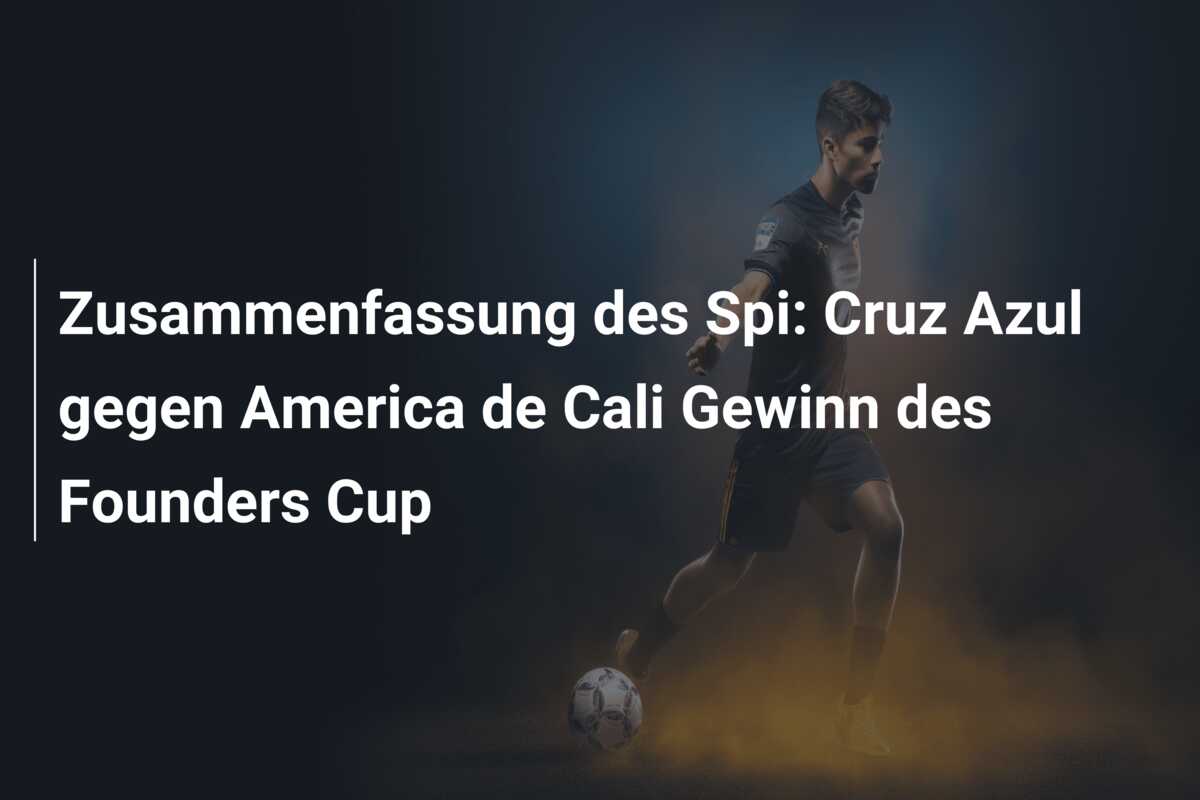 Zusammenfassung des Spi: Cruz Azul gegen America de Cali Gewinn des Founders Cup