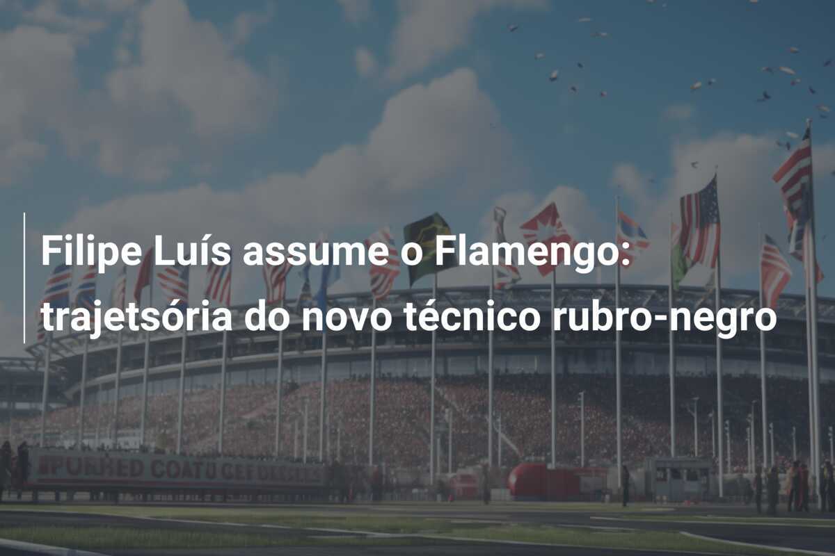 Filipe Luís assume o Flamengo: trajetsória do novo técnico rubro-negro