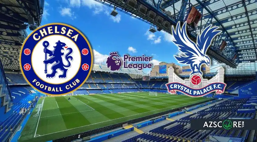 Chelsea vs. Crystal Palace: Prediction and Match Preview