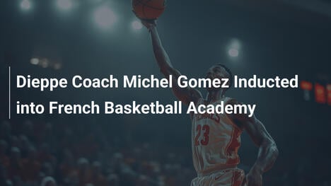 Dieppe-Coach Michel Gomez in Französische Basketball-Akademie aufgenommen