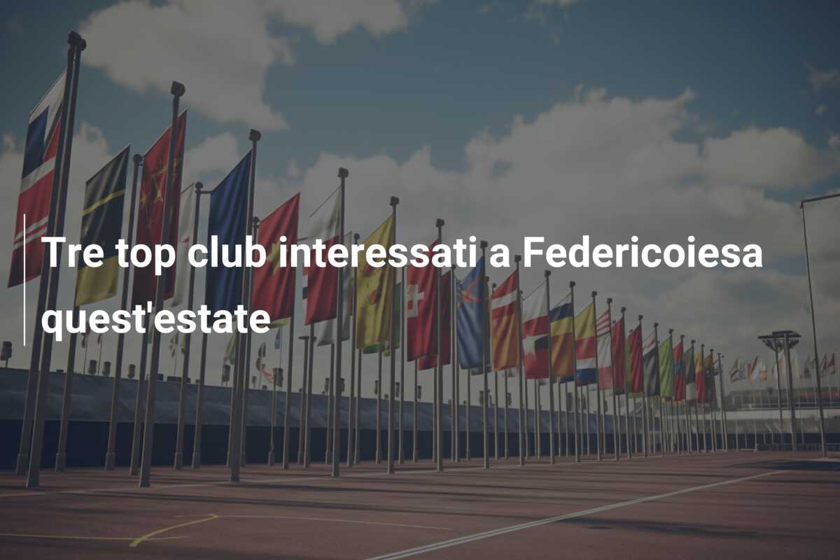 Tre top club interessati a Federicoiesa quest’estate