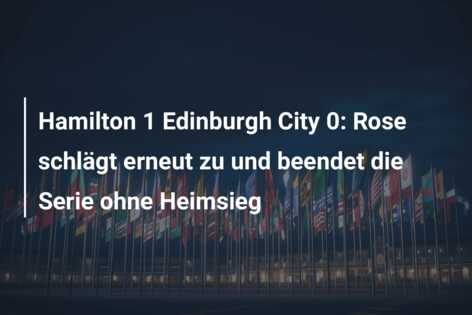 Hamilton 1 Edinburgh City 0: Rose schlägt erneut zu und beendet die Serie ohne Heimsieg