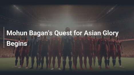 L'avventura di Mohun Bagan per la gloria asiatica inizia