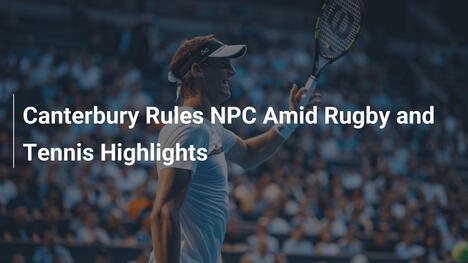 Canterbury beherrscht NPC inmitten von Rugby- und Tennis-Highlights