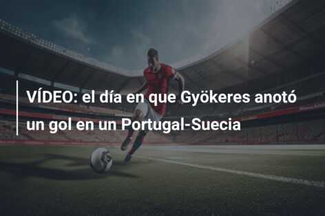VÍDEO: el día en que Gyökeres anotó un gol en un Portugal-Suecia