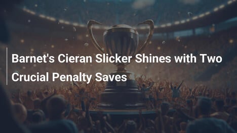 Cieran Slicker del Barnet brilla con due parate decisive su rigore