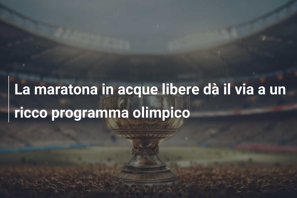 La maratona in acque libere dà il via a un ricco programma olimpico