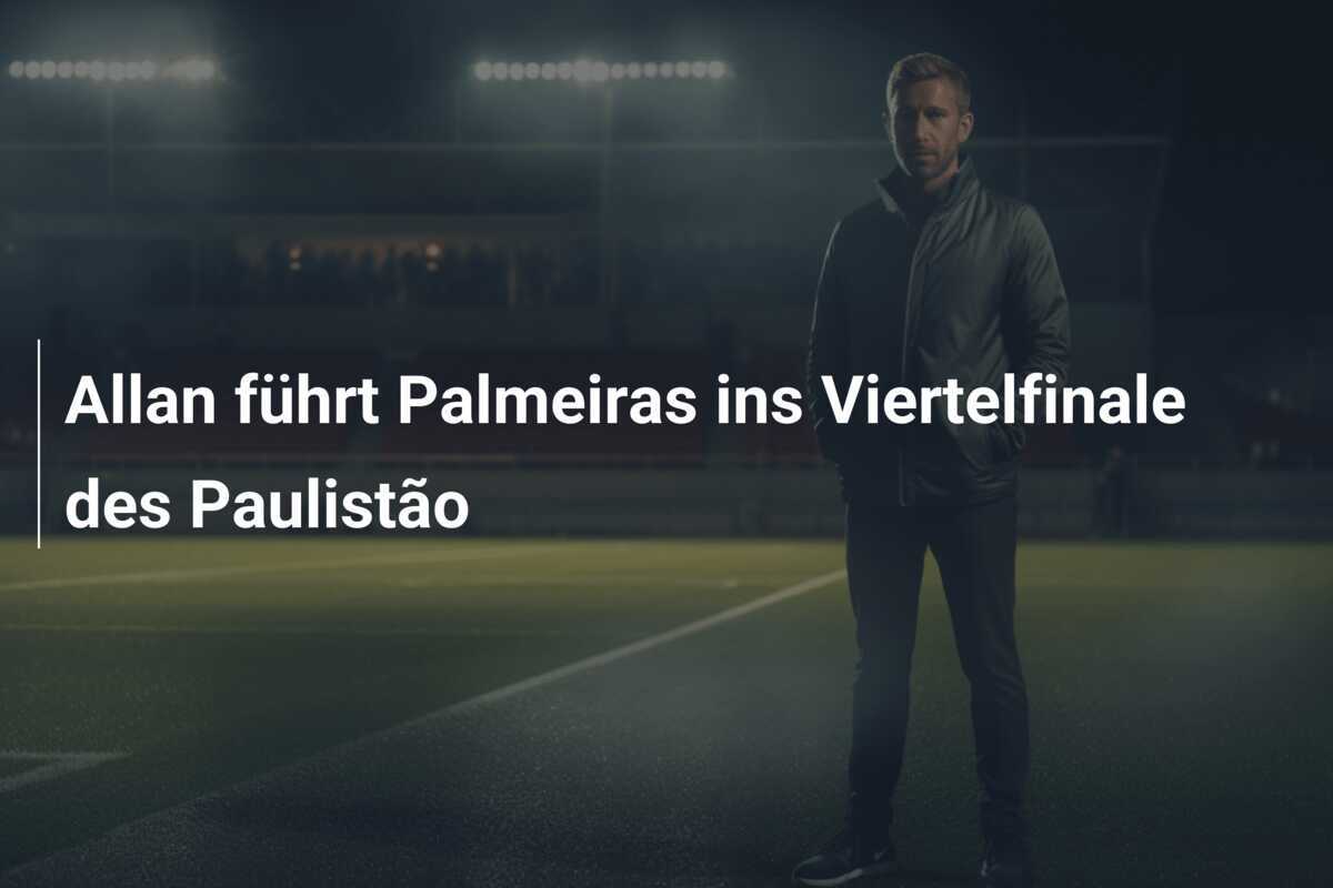Allan führt Palmeiras ins Viertelfinale des Paulistão
