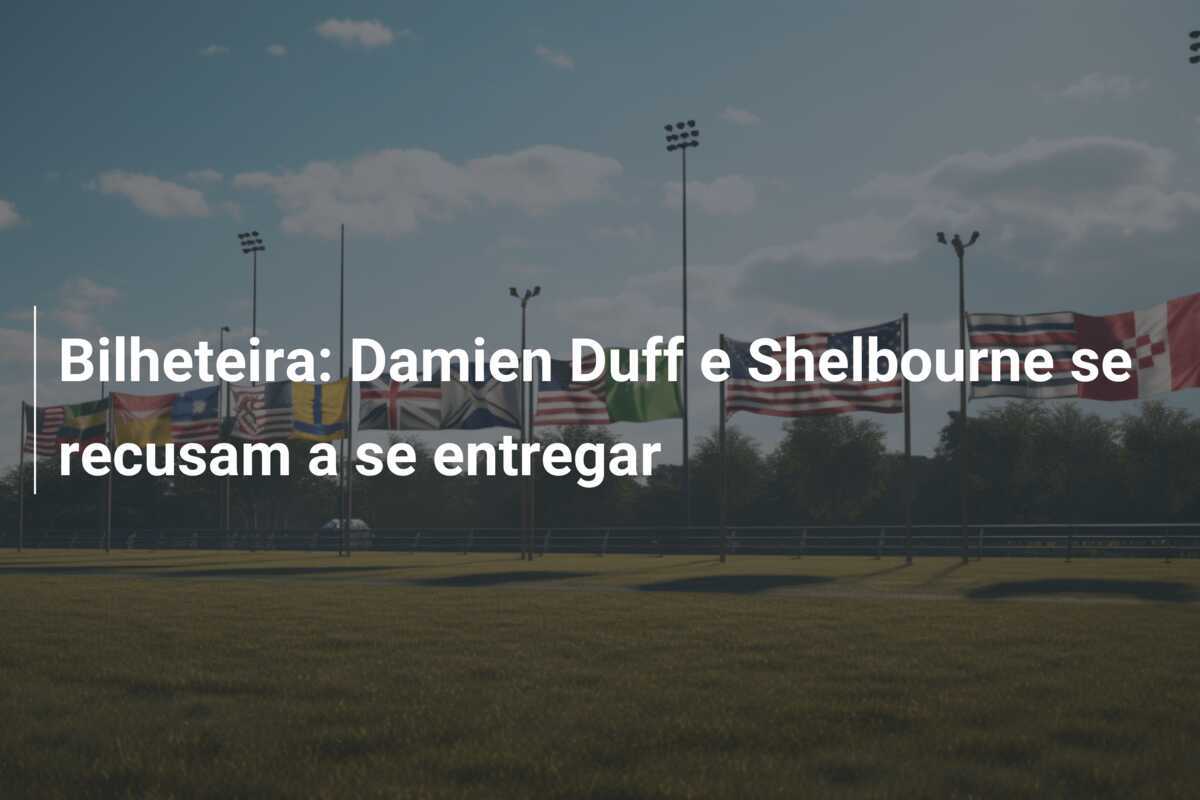 Bilheteira: Damien Duff e Shelbourne se recusam a se entregar