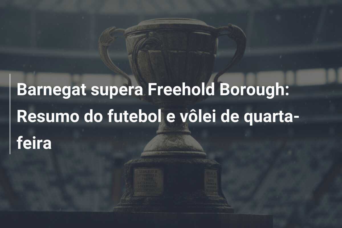 Barnegat supera Freehold Borough: Resumo do futebol e vôlei de quarta-feira