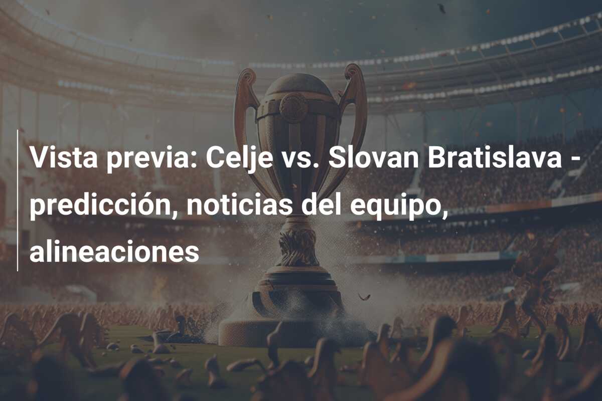 Vista previa: Celje vs. Slovan Bratislava – predicción, noticias del equipo, alineaciones
