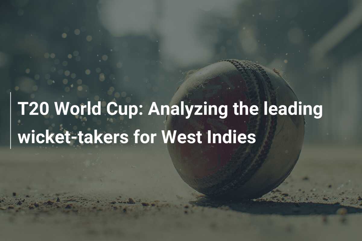 T20 World Cup Analyzing the leading wickettakers for West Indies