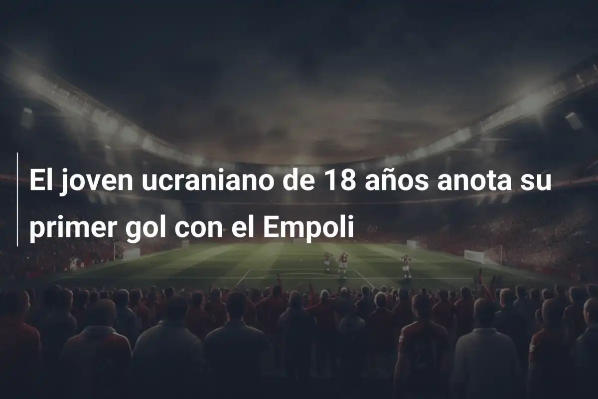 El joven ucraniano de 18 años anota su primer gol con el Empoli