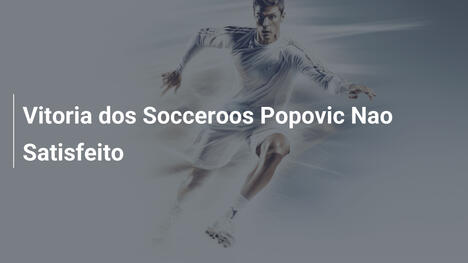 Vitoria dos Socceroos Popovic Nao Satisfeito