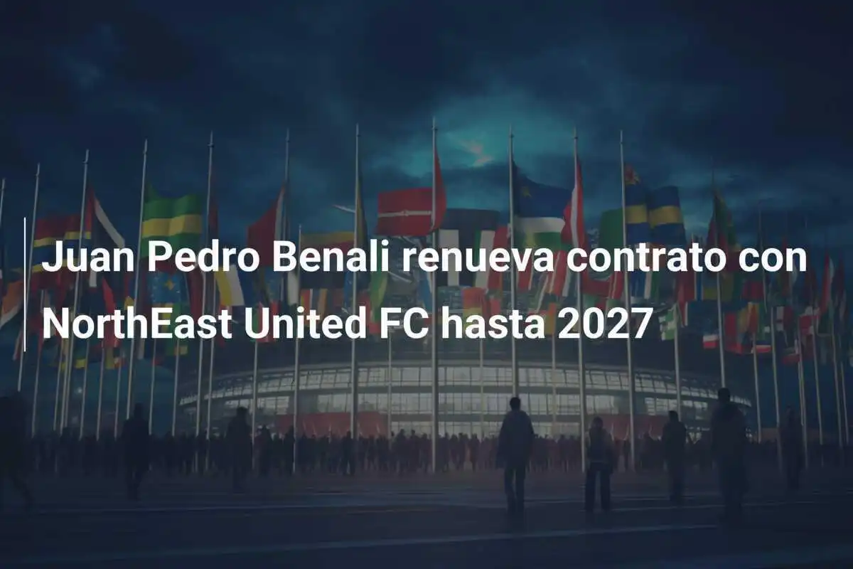 Juan Pedro Benali renueva contrato con NorthEast United FC hasta 2027