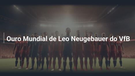 Ouro Mundial de Leo Neugebauer do VfB