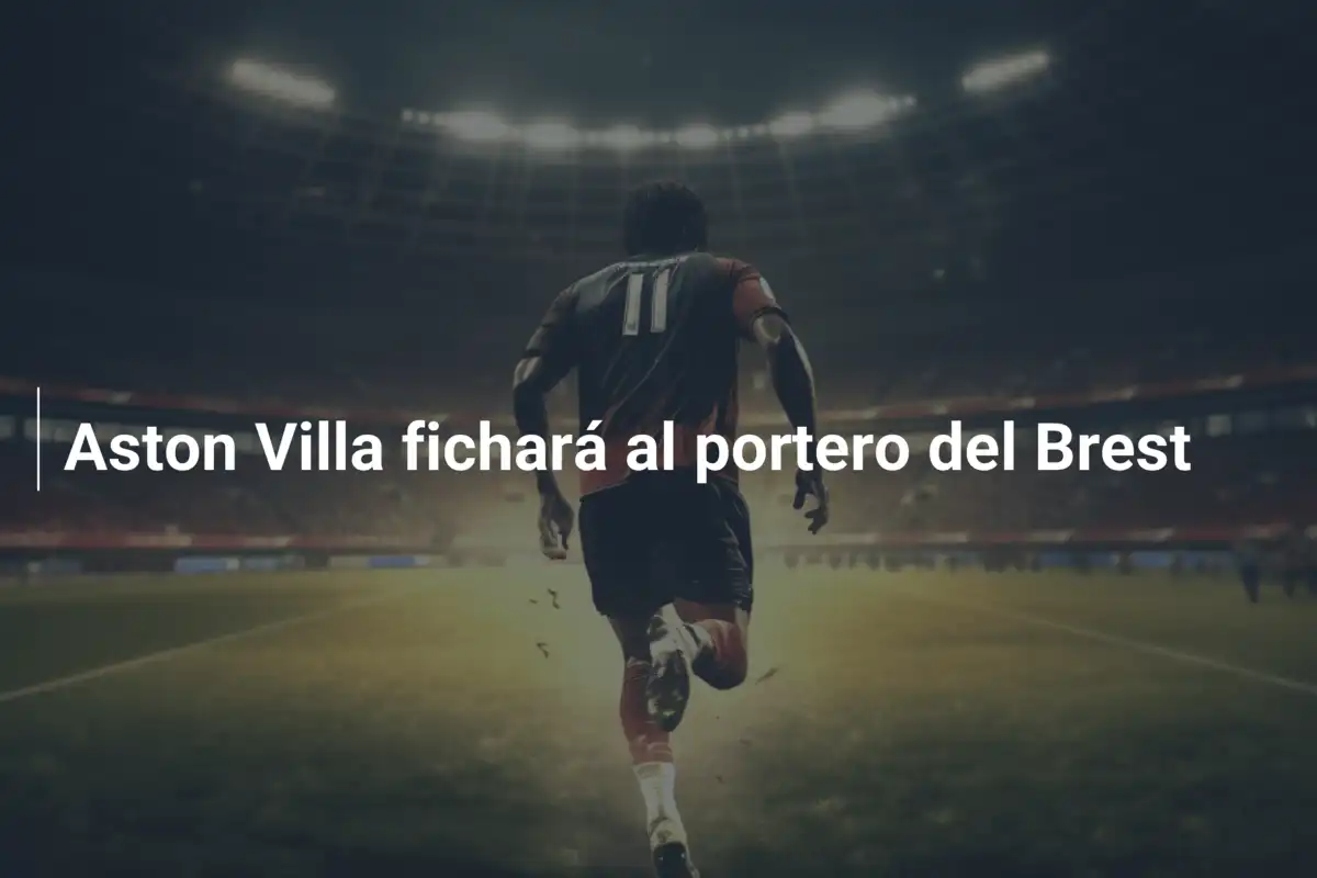 Aston Villa fichará al portero del Brest