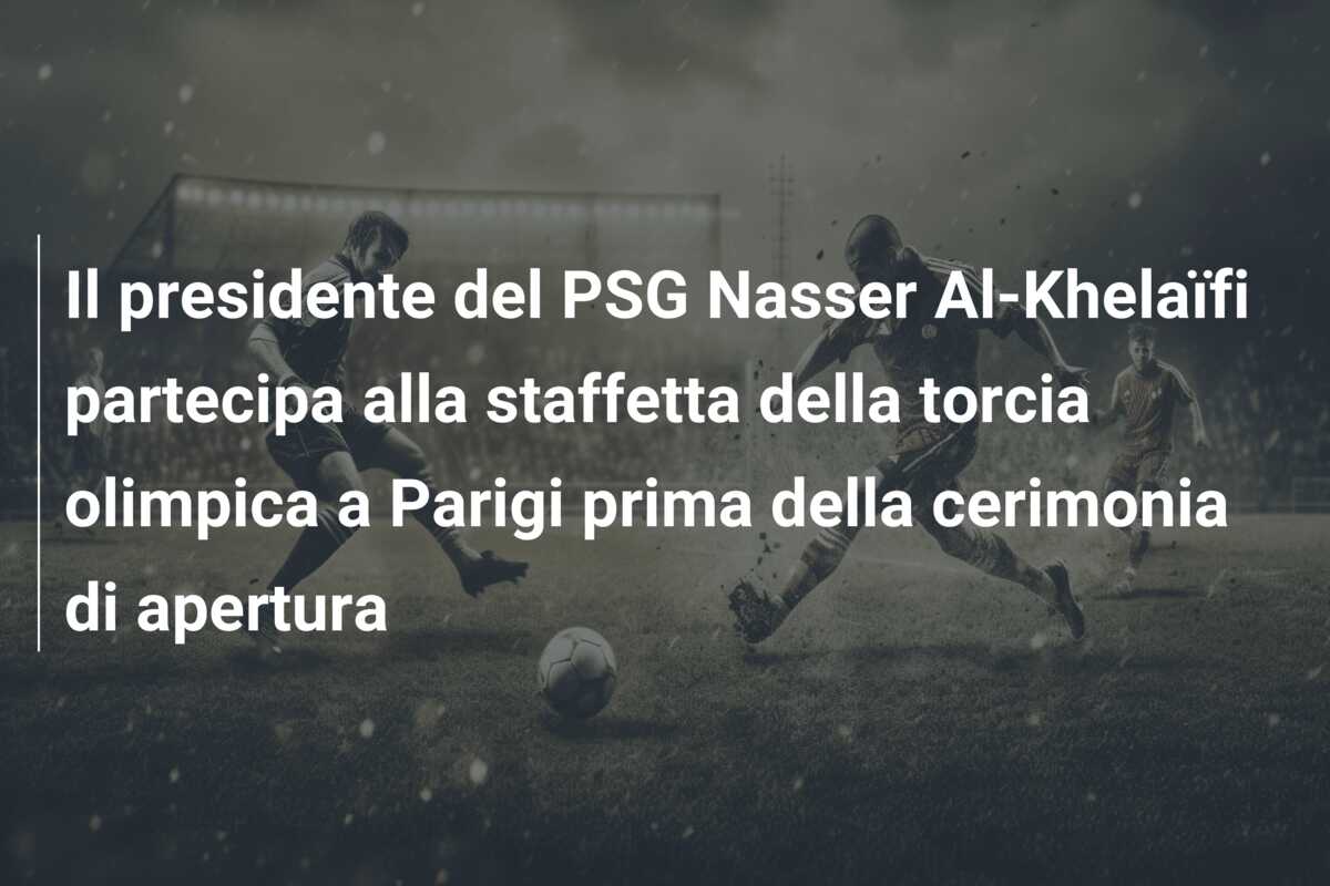 Il presidente del PSG Nasser Al-Khelaïfi partecipa alla staffetta della torcia olimpica a Parigi prima della cerimonia di apertura