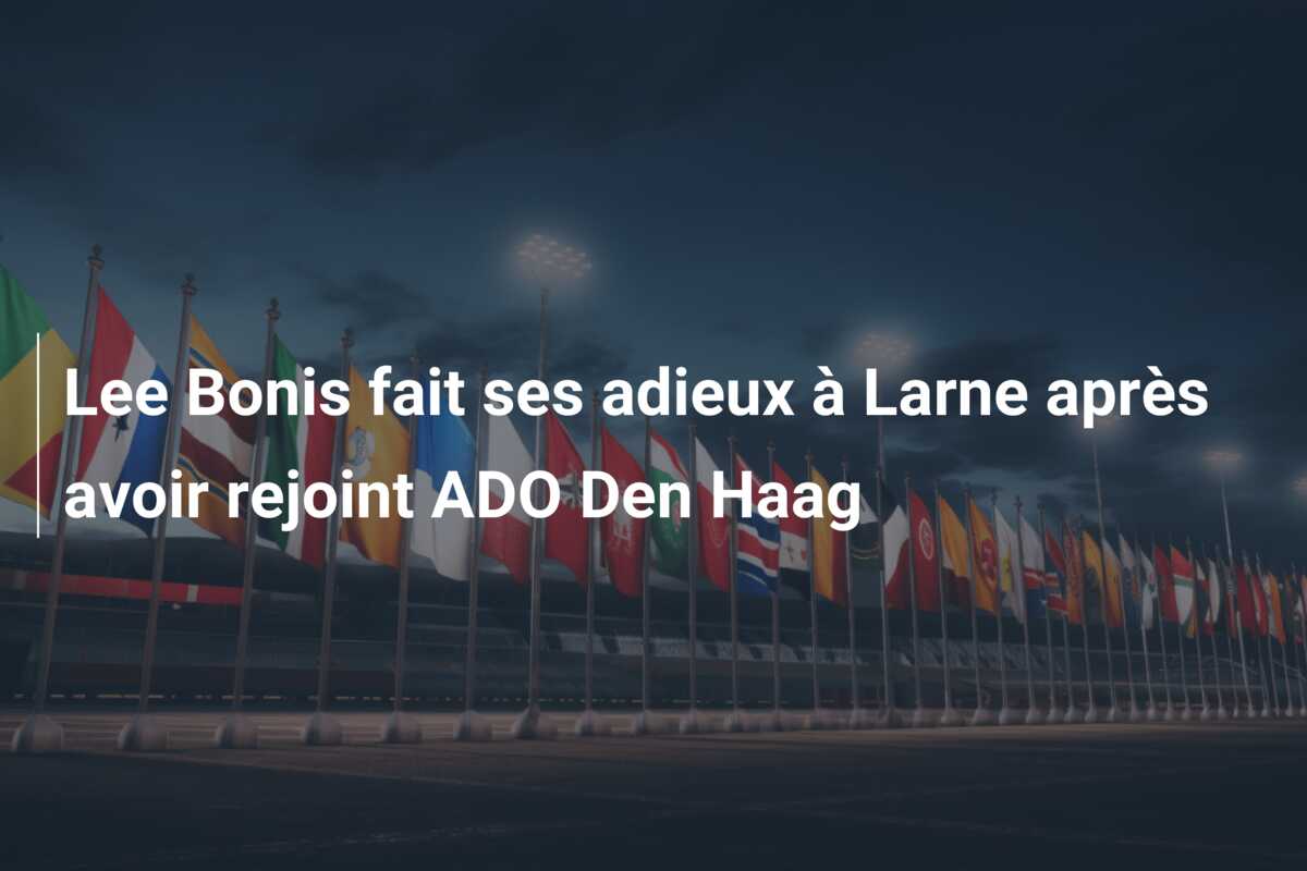Lee Bonis fait ses adieux à Larne après avoir rejoint ADO Den Haag