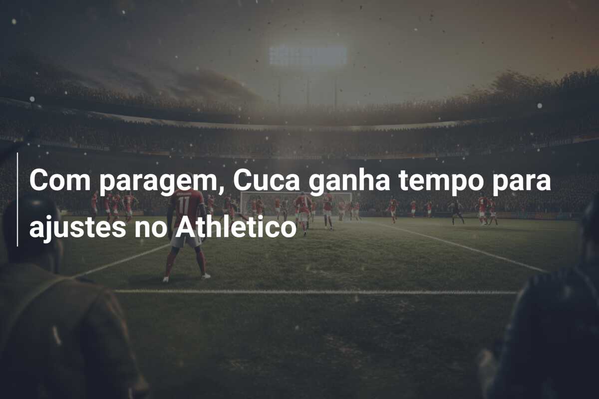 Com paragem, Cuca ganha tempo para ajustes no Athletico