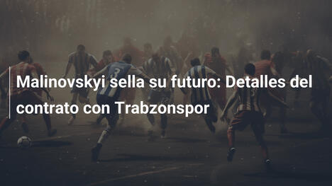 Malinovskyi sella su futuro: Detalles del contrato con Trabzonspor
