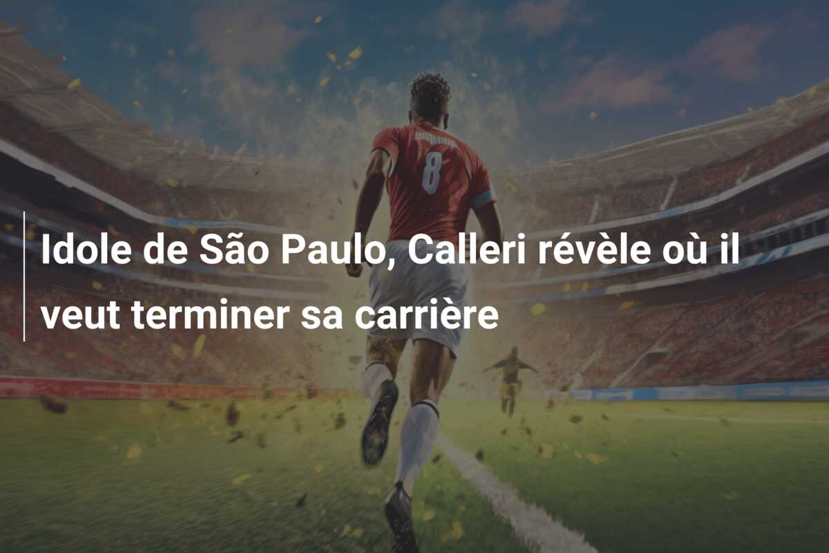 Idole de São Paulo, Calleri révèle où il veut terminer sa carrière