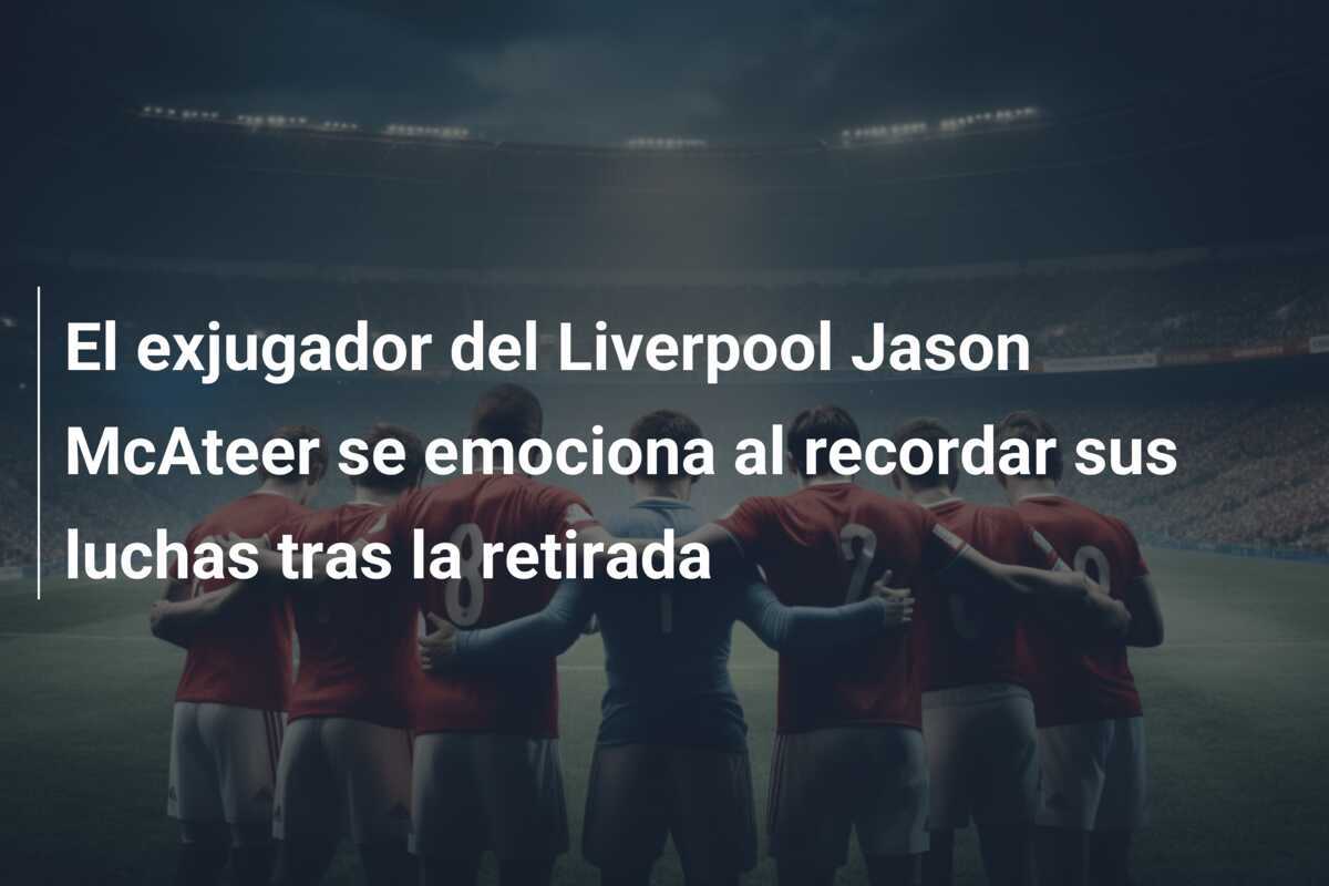 El exjugador del Liverpool Jason McAteer se emociona al recordar sus luchas tras la retirada