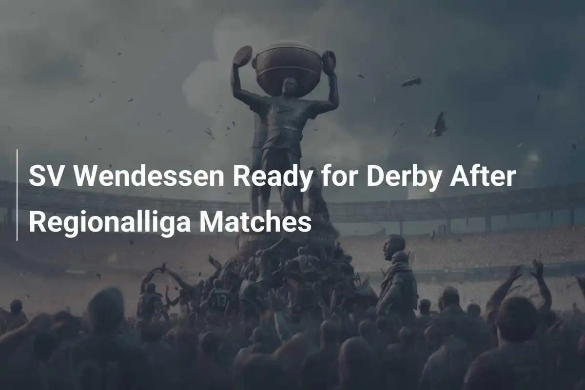 SV Wendessen Bereit für das Derby nach Regionalliga-Spielen