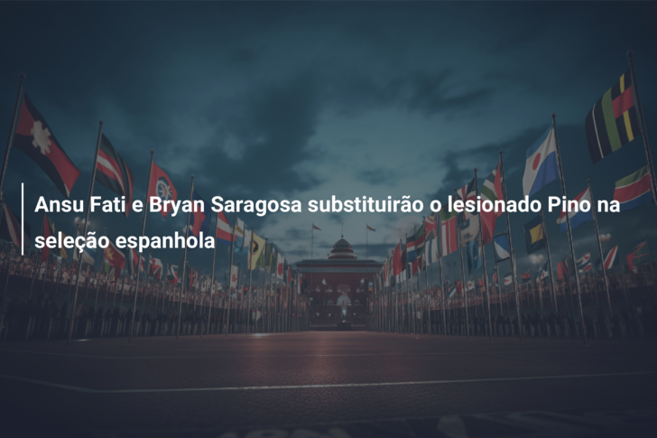 Ansu Fati e Bryan Saragosa substituirão o lesionado Pino na seleção espanhola