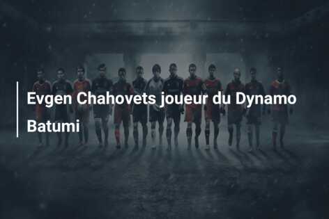Evgen Chahovets joueur du Dynamo Batumi
