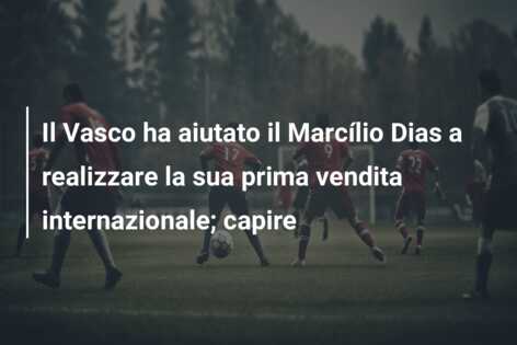 Il Vasco ha aiutato il Marcílio Dias a realizzare la sua prima vendita internazionale; capire