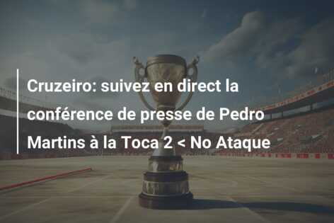Cruzeiro: suivez en direct la conférence de presse de Pedro Martins à la Toca 2 < No Ataque