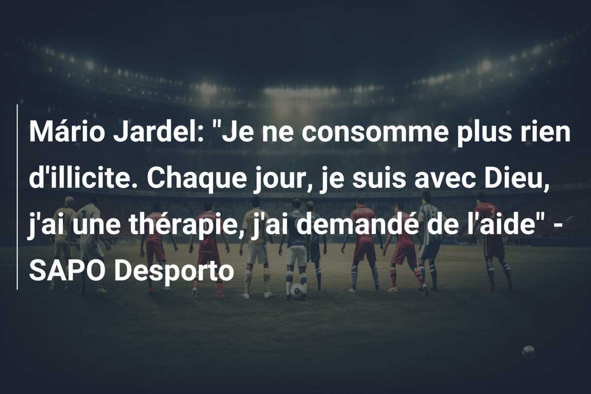 Mário Jardel: “Je ne consomme plus rien d’illicite. Chaque jour, je suis avec Dieu, j’ai une thérapie, j’ai demandé de l’aide” – SAPO Desporto