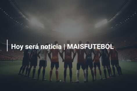 Hoy será noticia | MAISFUTEBOL