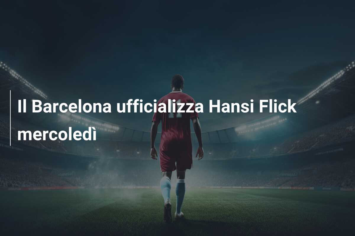 Il Barcelona ufficializza Hansi Flick mercoledì