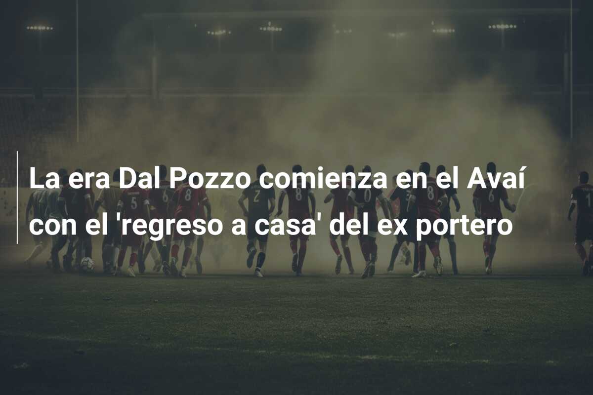 La era Dal Pozzo comienza en el Avaí con el ‘regreso a casa’ del ex portero