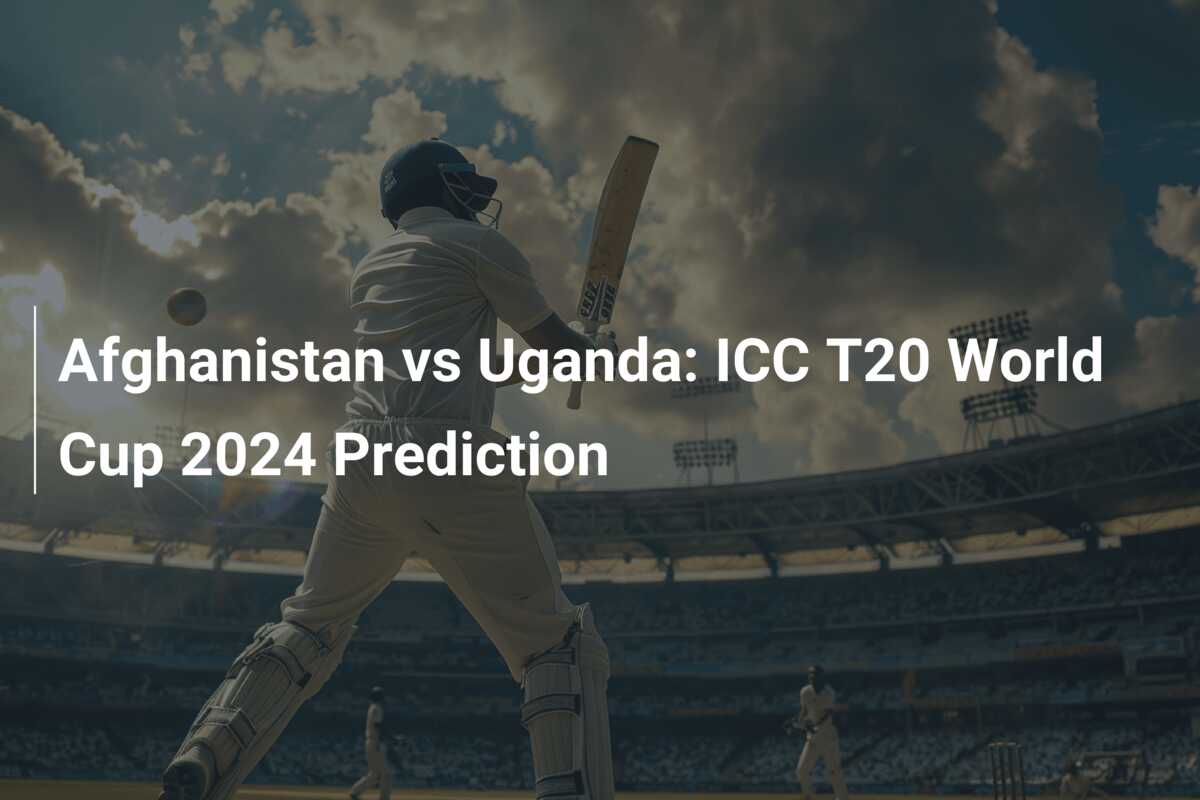 Afganistan vs Uganda Previziune pentru Cupa Mondială ICC T20 2024
